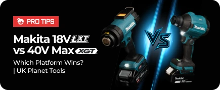 Makita 18V vs 40V: The Ultimate XGT vs LXT Comparison